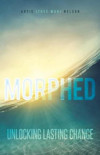 Cover image for Morphed: Unlocking Lasting Change