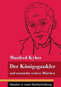 Cover image for Der Koenigsgaukler: und neunzehn weitere Marchen (Band 129, Klassiker in neuer Rechtschreibung)