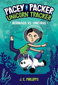 Cover image for Pacey Packer, Unicorn Tracker 3: Mermaids vs. Unicorns