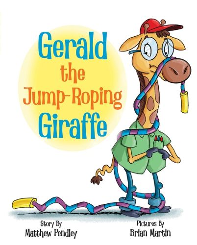 Cover image for Gerald the Jump-Roping Giraffe