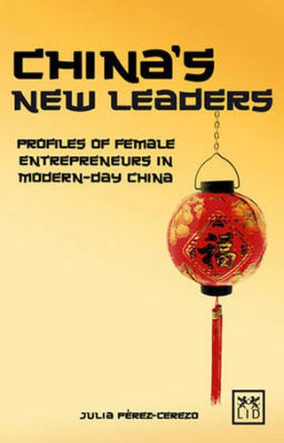 Cover image for China's New Leaders: Profiles of Female Entrepreneurs in Modern-day China