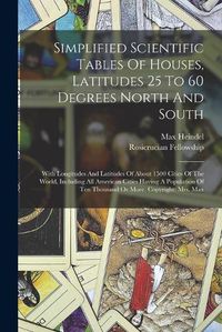 Cover image for Simplified Scientific Tables Of Houses, Latitudes 25 To 60 Degrees North And South