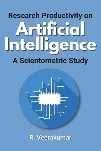 Cover image for Research Productivity on Artificial Intelligence a Scientometric Study