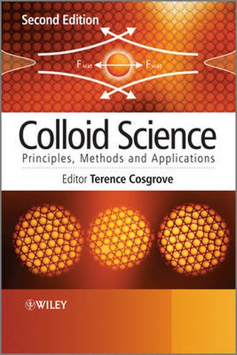 Cover image for Colloid Science: Principles, Methods and Applications