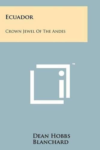 Cover image for Ecuador: Crown Jewel of the Andes