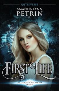 Cover image for First Life: The Gifted Chronicles Book One