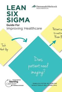 Cover image for LEAN SIX SIGMA Guide for Improving Healthcare