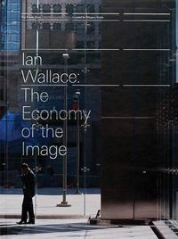 Cover image for Ian Wallace: The Economy of the Image