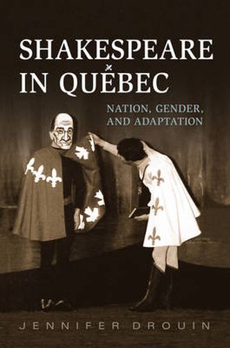 Cover image for Shakespeare in Quebec: Nation, Gender, and Adaptation