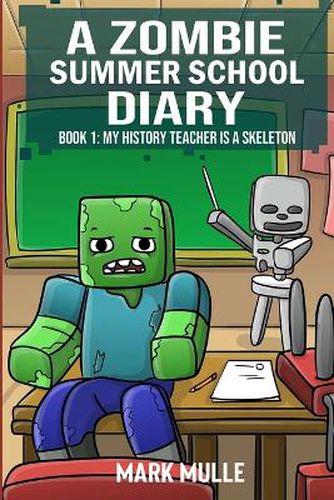 A Zombie Summer School Diaries Book 1