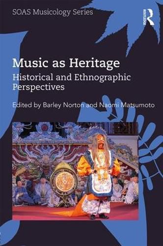 Cover image for Music as Heritage: Historical and Ethnographic Perspectives