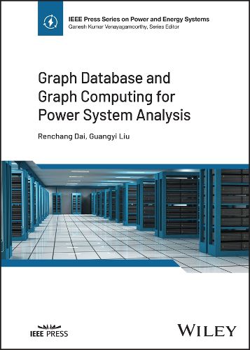 Cover image for Graph Database and Graph Computing for Power System Analysis