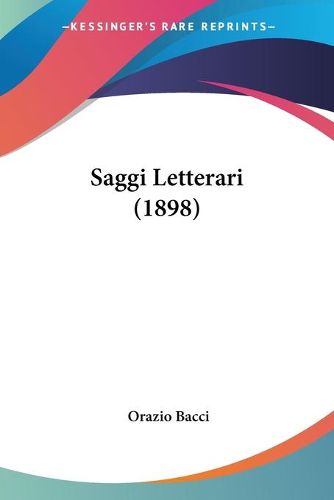 Cover image for Saggi Letterari (1898)