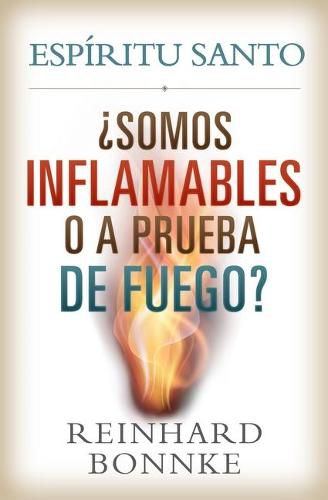 Cover image for Spanish-Holy Spirit: Are We Flammable or Fireproof?: Espiritu Santo: Somos Inflamables O a Prueba de Fuego?