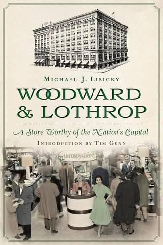 Cover image for Woodward & Lothrop: A Store Worthy of the Nation's Capital