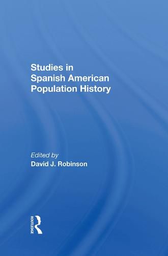 Cover image for Studies in Spanish American Population History