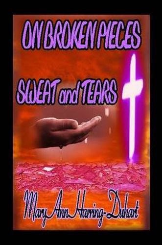 Cover image for On Broken Pieces Sweat and Tears