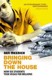 Cover image for Bringing Down the House: The Inside Story of Six MIT Students Who Took Vegas for Millions