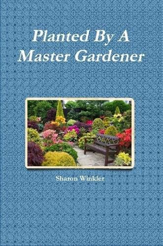 Cover image for Planted By A Master Gardener