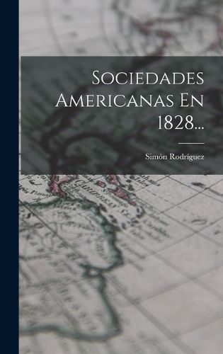 Cover image for Sociedades Americanas En 1828...