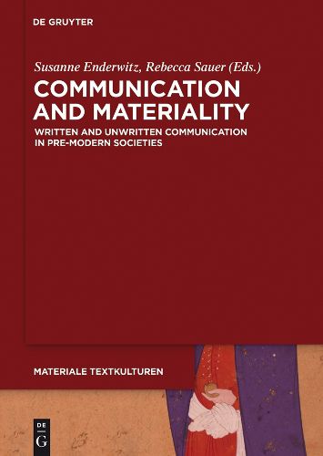 Cover image for Communication and Materiality: Written and Unwritten Communication in Pre-Modern Societies