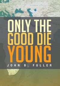 Cover image for Only the Good Die Young