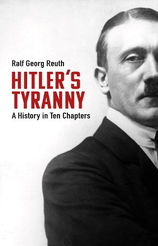 Cover image for Hitler's Tyranny: A History in Ten Chapters