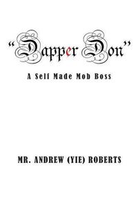 Cover image for Dapper Don: A Self Made Mob Boss