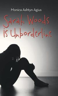 Cover image for Sarah Woods Is Unborderline