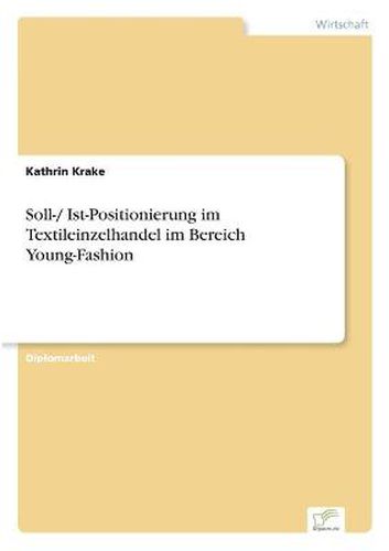 Cover image for Soll-/ Ist-Positionierung im Textileinzelhandel im Bereich Young-Fashion