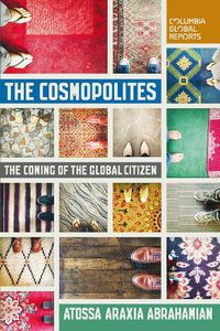 Cover image for The Cosmopolites: The Coming of the Global Citizen