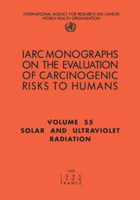 Cover image for Solar and Ultraviolet Radiations: IARC Monograph on the Evaluation of Carcinogenic Risks to Humans