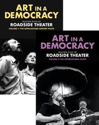 Cover image for Art in a Democracy: Selected Plays of Roadside Theater, Vol 1 & Vol 2