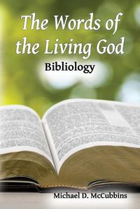 Cover image for The Words of the Living God: Bibliology