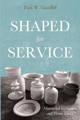 Cover image for Shaped for Service: Ministerial Formation and Virtue Ethics