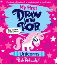 Cover image for My First Draw With Rob: Unicorns