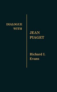 Cover image for Dialogue with Jean Piaget