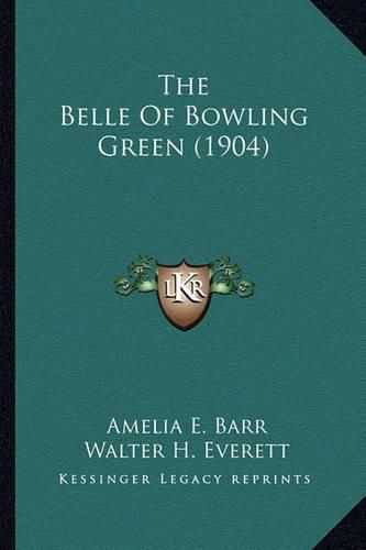 Cover image for The Belle of Bowling Green (1904) the Belle of Bowling Green (1904)