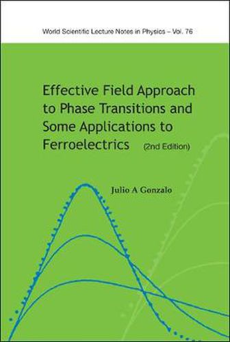 Cover image for Effective Field Approach To Phase Transitions And Some Applications To Ferroelectrics (2nd Edition)