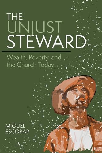 Cover image for The Unjust Steward: Wealth, Poverty, and the Church Today