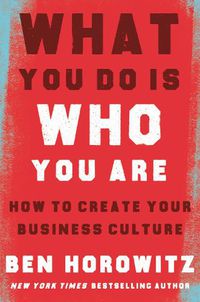 Cover image for What You Do Is Who You Are: How to Create Your Business Culture