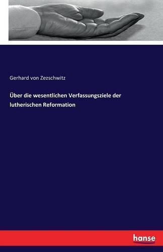 Cover image for UEber die wesentlichen Verfassungsziele der lutherischen Reformation