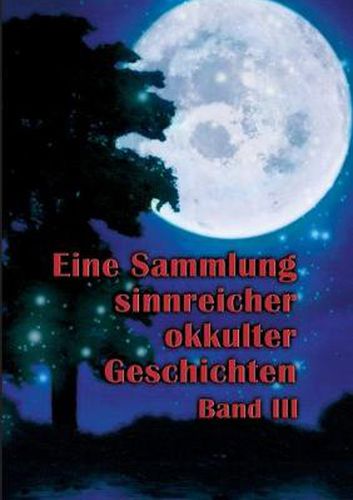 Eine Sammlung sinnreicher okkulter Geschichten: Band III