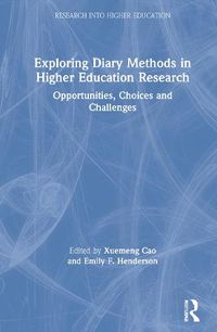 Cover image for Exploring Diary Methods in Higher Education Research: Opportunities, Choices and Challenges