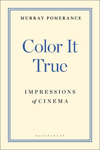 Color It True: Impressions of Cinema