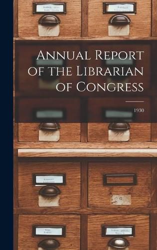 Cover image for Annual Report of the Librarian of Congress; 1930