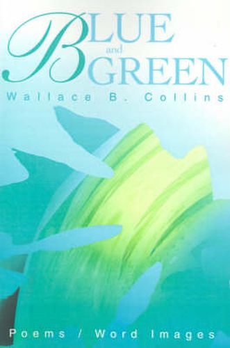 Cover image for Blue and Green: Poems/Word Images