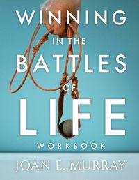 Cover image for Winning In The Battles Of Life Workbook