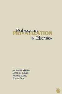 Cover image for Pathways to Privatization in Education