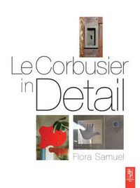 Cover image for Le Corbusier in Detail